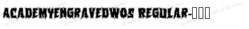 AcademyEngravedW05 Regular字体转换